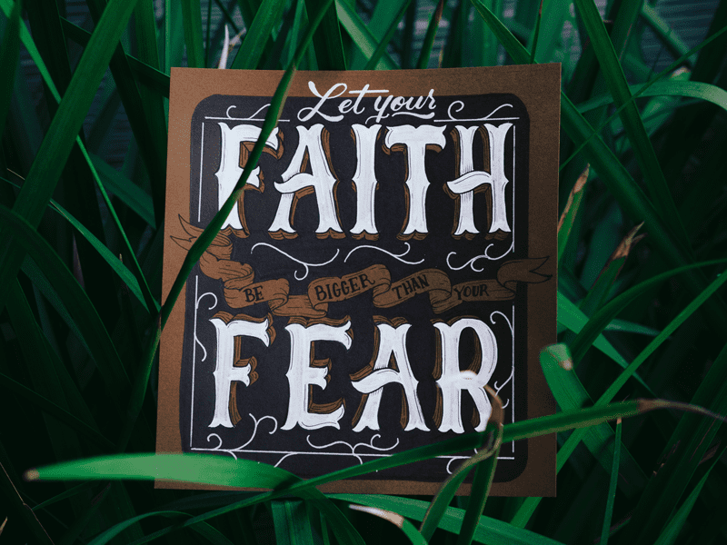Sign that says "Let your faith be bigger than your Fear"