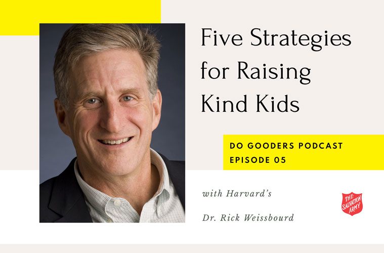 Do Gooders Podcast 5 Five Strategies for Raising Kind Kids with Dr. Rick Weissbourd