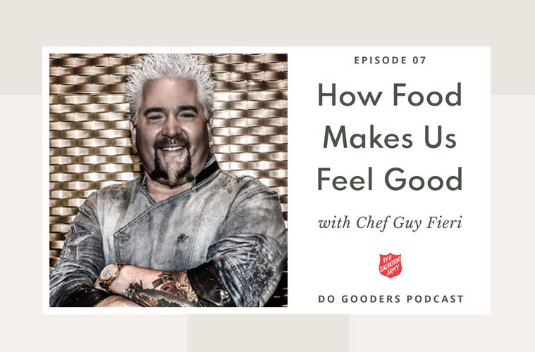 Do Gooders Podcast 6 How Food Makes us Feel Good with Chef Guy Fieri