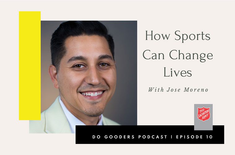 Do Gooders Podcast 10 How Sports Can Change Lives with Jose Moreno