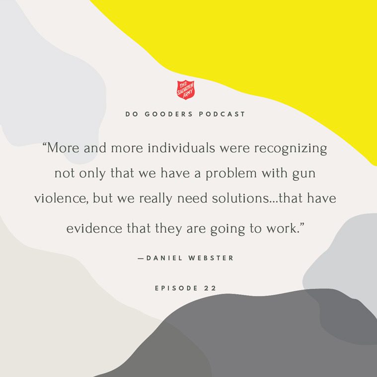 "More and more individuals were recognizing not only that we have a problem with gun violence, but we really need solutions...that have evidence that they are going to work." Dr. Daniel Webster Episode 22