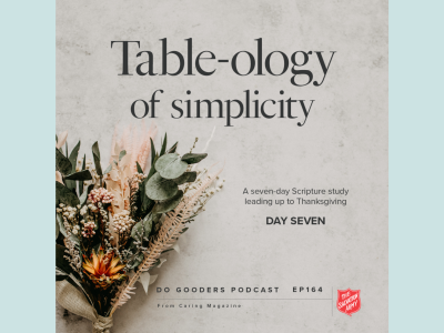164 Table-ology: Thanksgiving and Transformation, Part 7
